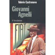 GIOVANNI AGNELLI - IL FONDATORE