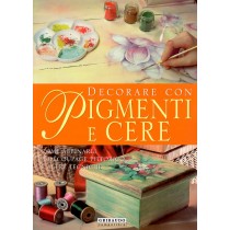 DECORARE CON PIGMENTI E CERE