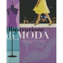 ILLUSTRAZIONE DI MODA DISEGNO PIANO aa.vv