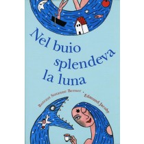 NEL BUIO SPLENDEVA LA LUNA