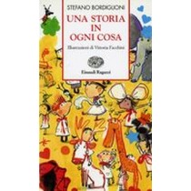 UNA STORIA IN OGNI COSA Bordiglioni Stefano