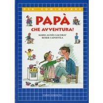 PAPA' CHE AVVENTURA ! Gaudrat Marie-Agnes