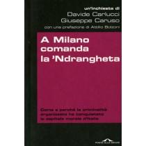 A MILANO COMANDA LA 'NDRANGHETA