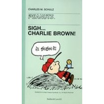 SIGH...CHARLIE BROWN ! Schulz Charles M.