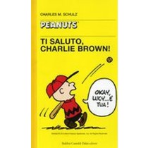 TI SALUTO CHARLIE BROWN ! Schulz Charles M.