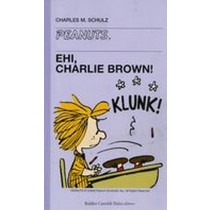 EHI CHARLIE BROWN ! Schulz Charles M.