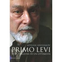 PRIMO LEVI O LA TRAGEDIA DI UN OTTI Anissimov Miriam