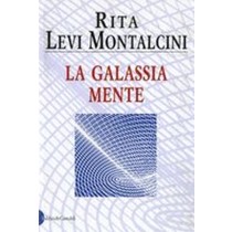 GALASSIA MENTE (LA) Levi-Montalcini Rita