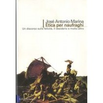 ETICA PER NAUFRAGI Marina Jose' Antonio