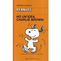 HO UN'IDEA CHARLIE BROWN ! Schulz Charles M.