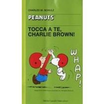 TOCCA A TE CHARLIE BROWN ! Schulz Charles M.