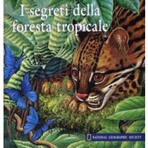 SEGRETI DELLA FORESTA TROPICALE