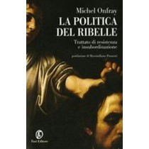 POLITICA DEL RIBELLE (LA)