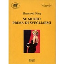 SE MUOIO PRIMA DI SVEGLIARMI King Sherwood