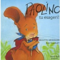 PAOLINO TU ESAGERI ! Weninger Brigitte