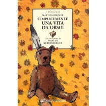 SEMPLICEMENTE UNA VITA DA ORSO !