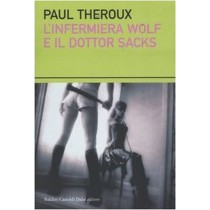 INFERMIERA WOLF E IL DOTTOR SACKS Theroux Paul