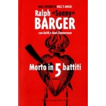 MORTO IN 5 BATTITI Barger Ralph Sonny