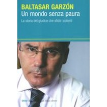 UN MONDO SENZA PAURA Garzon Baltasar