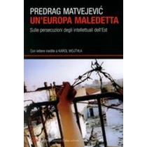 UN' EUROPA MALEDETTA Matvejevic Predrag