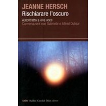 RISCHIARARE L'OSCURO Hersch Jeanne
