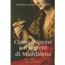 CRISTO NERONE E IL SEGRETO DI MADDA Arcucci Francesco