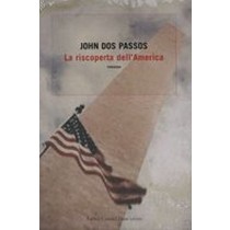 RISCOPERTA DELL'AMERICA (LA) Dos Passos John