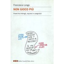 NON GIOCO PIU' Longo Francesca