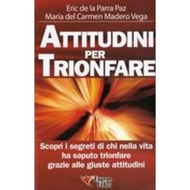 ATTITUDINI PER TRIONFARE De La Parra Paz Eric