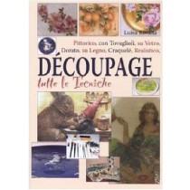 DECOUPAGE TUTTE LE TECNICHE Rivolta Luisa