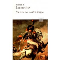 EROE DEL NOSTRO TEMPO (UN) Lermontov Michail Jurevic