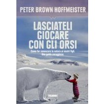 LASCIATELI GIOCARE CON GLI ORSI