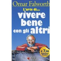 ARTE DI VIVERE BENE CON GLI ALTRI Falworth Omar