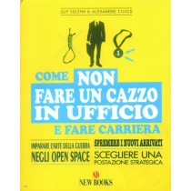 COME NON FARE UN CAZZO IN UFFICIO