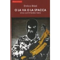 O LA VA O LA SPACCA Brizzi Enrico
