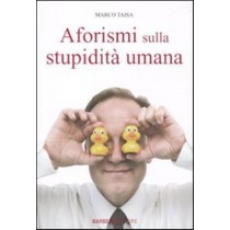 AFORISMI SULLA STUPIDITA UMANA