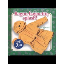 BAGNO BAGNETTO SPLASH !
