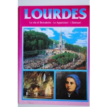 Lourdes La vita di Bernadette - Le apparizioni - I santuari