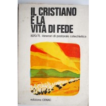 Il cristiano e la vita di fede 1970/71. itinerari di pastorale catechistica