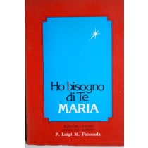 Ho bisogno di te Maria Riflessioni e racconti per un mese mariano