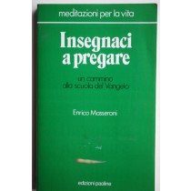 Insegnaci a pregare Un cammino alla scuola del Vangelo