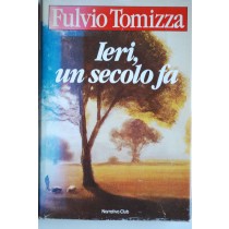 Ieri, un – secolo fa
