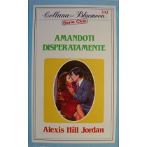 Amandoti disperatamente