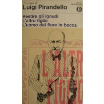 Vestire gli ignudi - L'altro figlio - L'uomo dal fiore in bocca