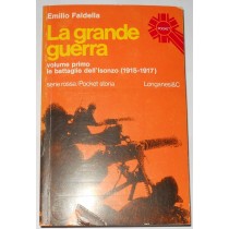 La grande Guerra. Volume primo le battaglie dell'Isonzo (1915 – 1917)
