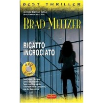 Ricatto incrociato ,Brad Meltzer ,Garzanti