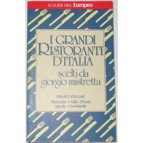 I grandi ristoranti d'italia. Primo Volume: Piemoonte, Valle D'Aosta, Ligurio, Lombardia