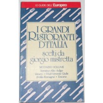 I grandi ristoranti d'italia. Secondo Volume: Trentino, Veneto, Friuli, Emilia-Romagna, Toscana