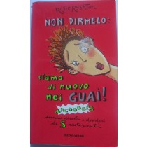 Non dirmelo: siamo di nuovo nei guai!