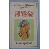 Per gioco o per sempre